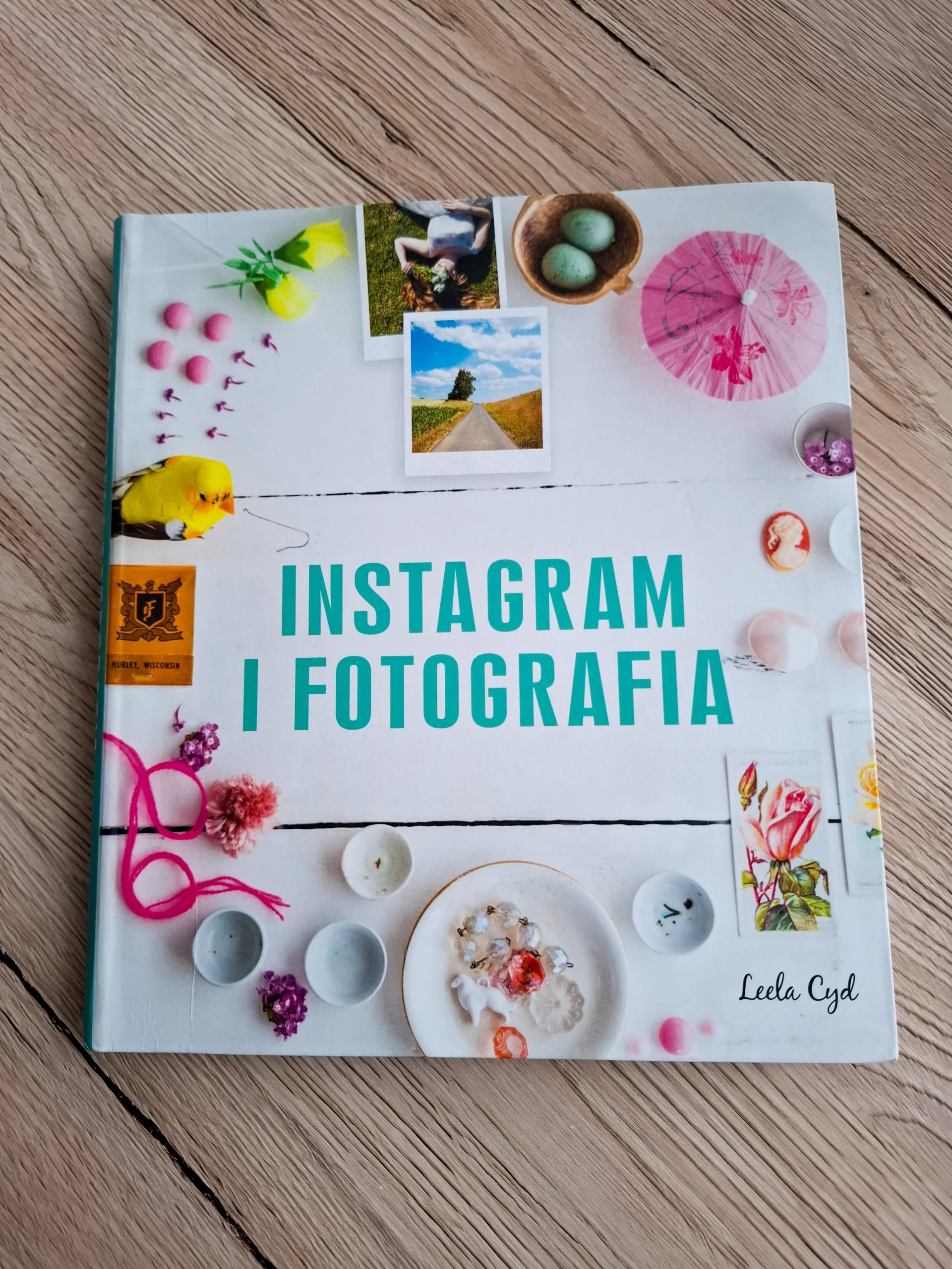 Fotografia z książki Instagram i fotografia autorstwa Leela Cyd